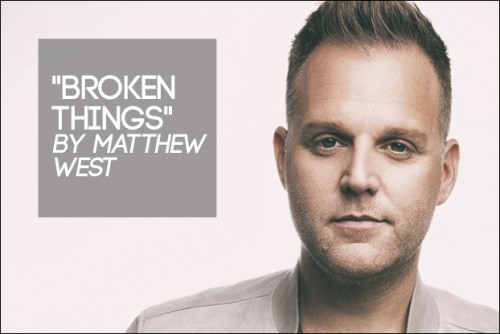 Mathew West - Broken Things mp3 download